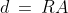 d \:=\:RA